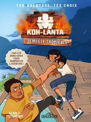 cover image of Koh-Lanta – Ton aventure, tes choix – Tempête tropicale – Livre-jeu avec des choix – Dès 8 ans